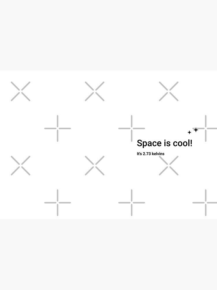 Space is cool! It's 2.73 kelvins (Inverted) by science-gifts