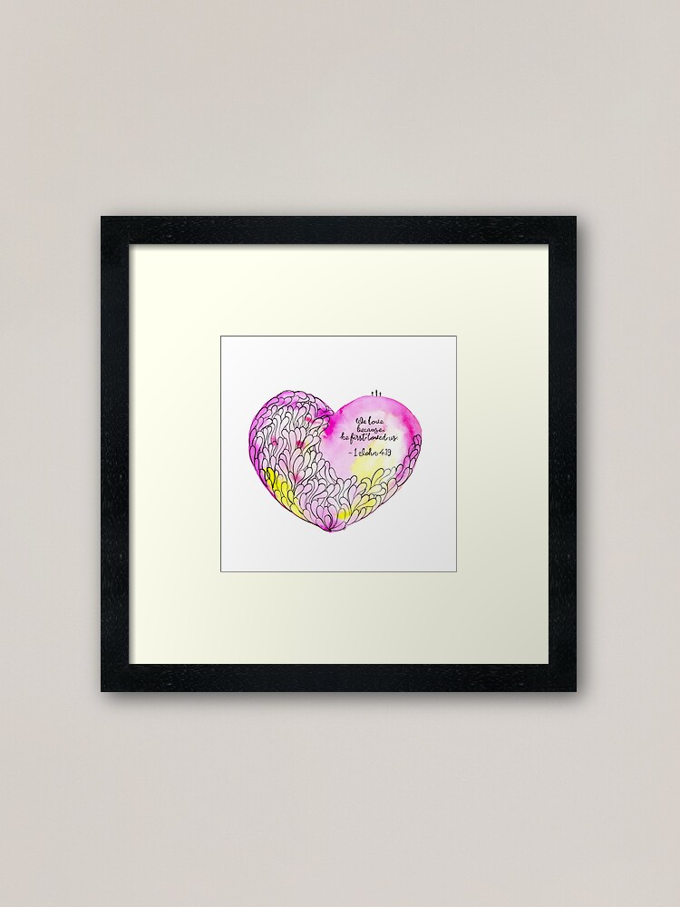 Alternate view of Watercolor Art | God's Love - 1 John 4:19 Framed Art Print