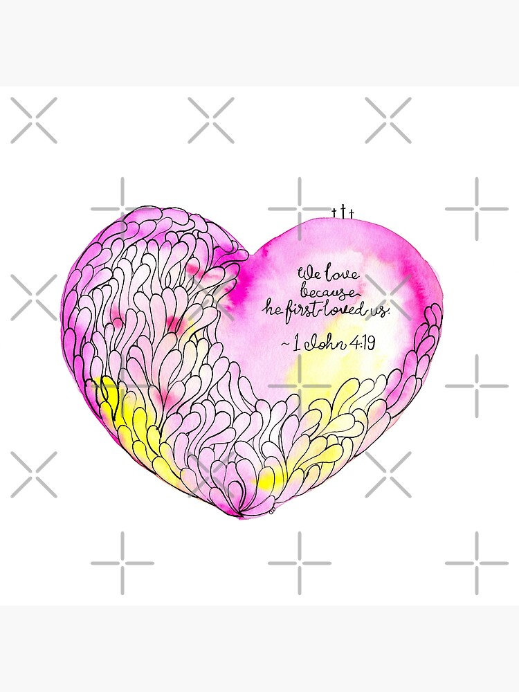 Watercolor Art | God's Love - 1 John 4:19 by coloringiship