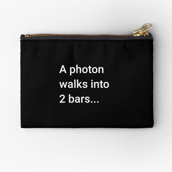 A Photon Walks into 2 Bars Zipper Pouch