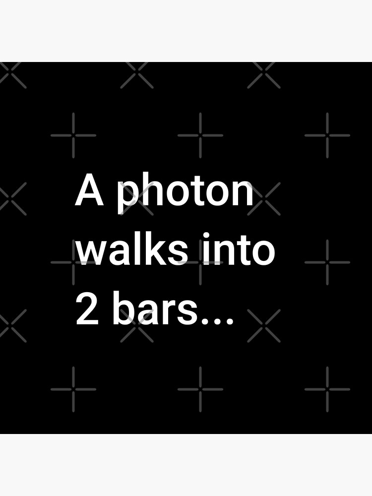A Photon Walks into 2 Bars by science-gifts