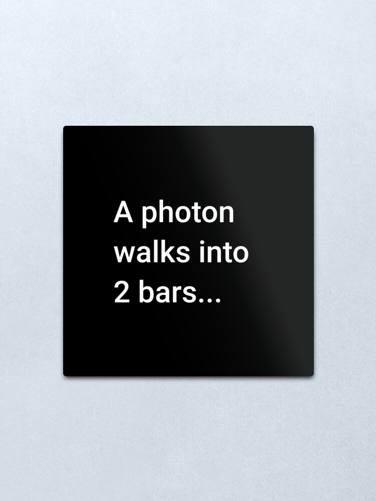 Alternate view of A Photon Walks into 2 Bars Metal Print
