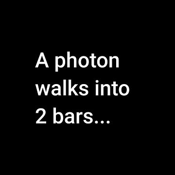 Artwork thumbnail, A Photon Walks into 2 Bars by science-gifts
