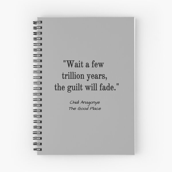 Item preview, Wait a few trillion years, the guilt will fade. - Chidi Anagonye,  The Good Place designed and sold by nopemom.