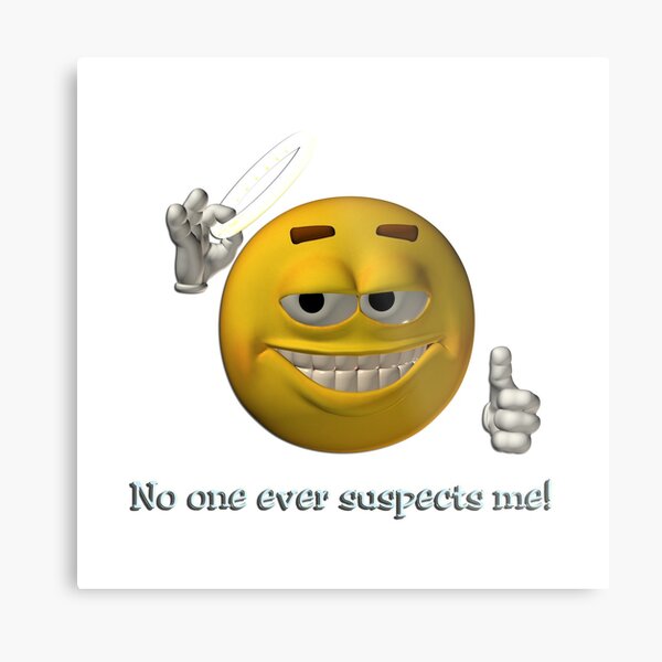 Emoji - No one ever suspects me! Metal Print