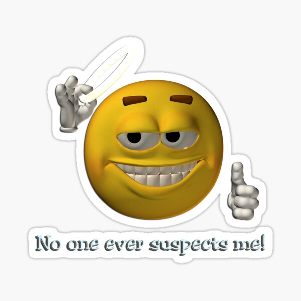 Emoji - No one ever suspects me! Sticker