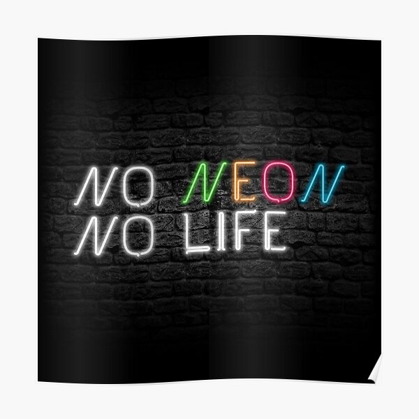 Neon Shop : No Neon No Life Poster