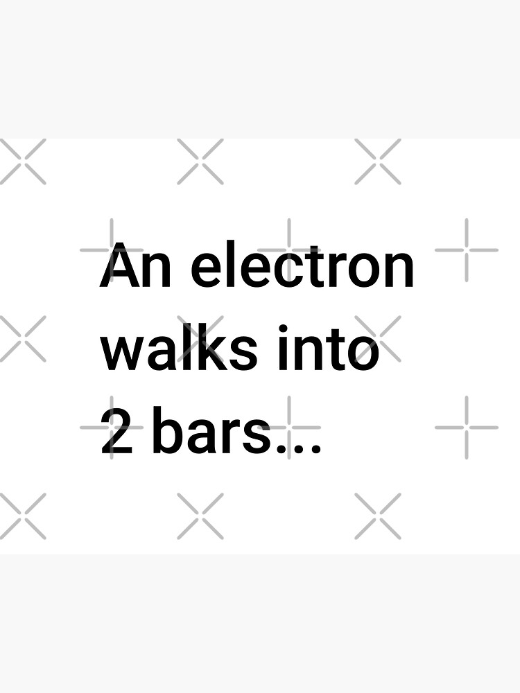 Thumbnail 3 of 3, Sticker, An Electron Walks into 2 Bars (Inverted) designed and sold by science-gifts.