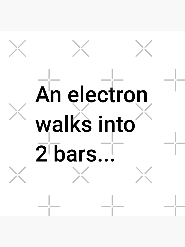 An Electron Walks into 2 Bars (Inverted) by science-gifts