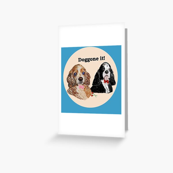 Two "Doggone It!" Spaniels Greeting Card
