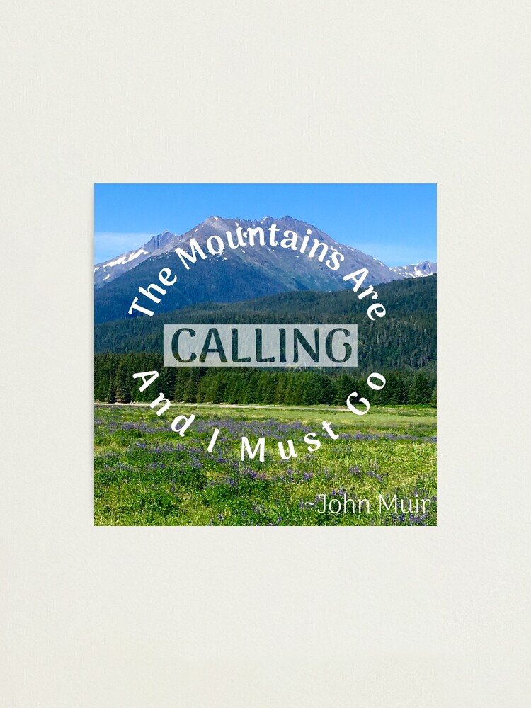 Alternate view of The Alaskan Mountains are Calling Photographic Print