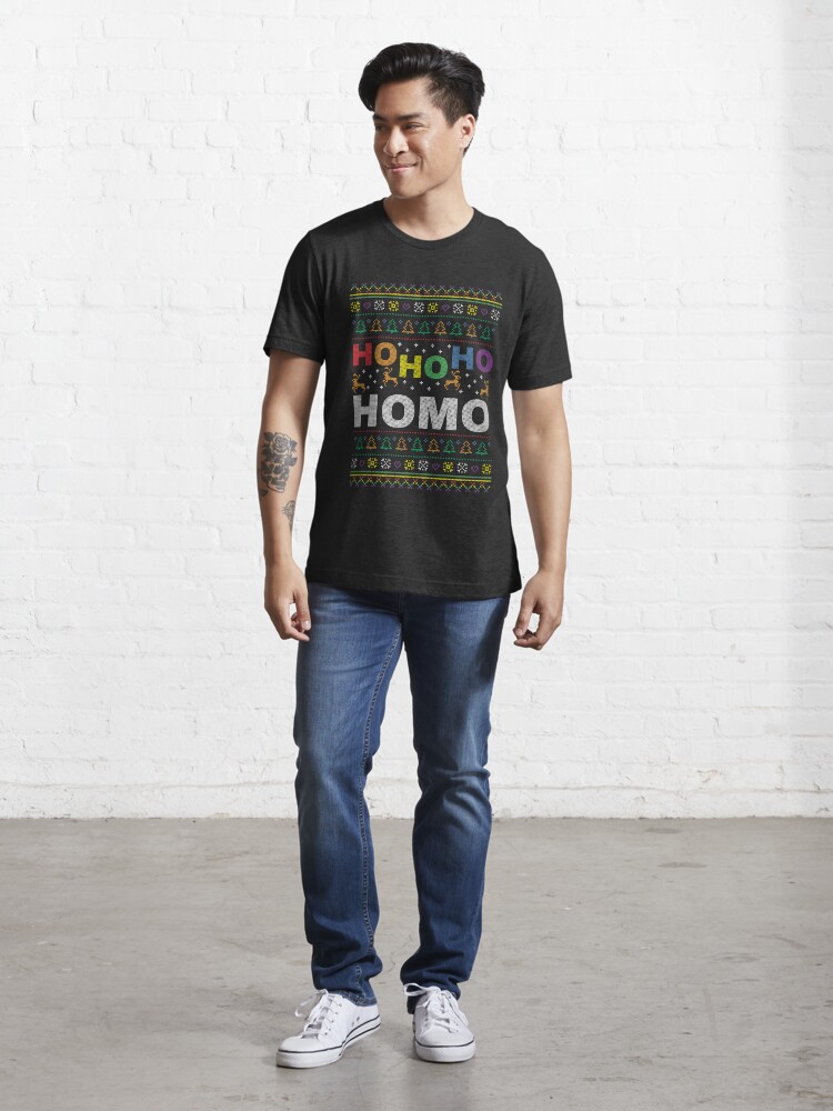 HO HO Ho HOMO Funny Gay Pride Coming Out Ugly Christmas Sweater Gift Essential T Shirt for Sale by positive rose Redbubble