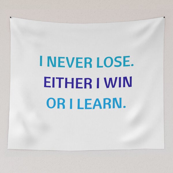 Item preview, I NEVER LOSE - EITHER I WIN OR I LEARN designed and sold by Inspirationmotivation.