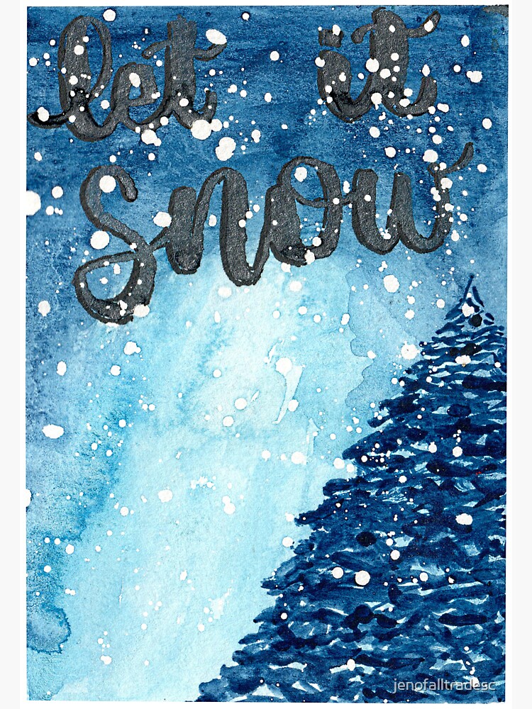 Original Watercolor Let It Snow Painting by jenofalltradesc