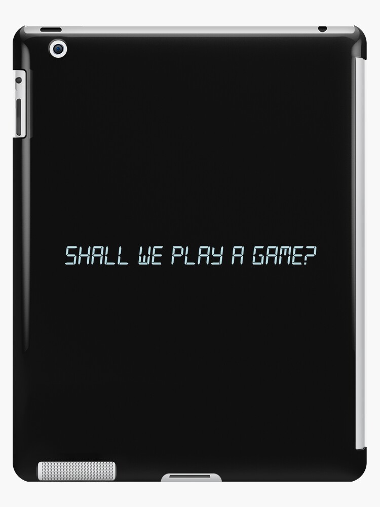 Shall We Play A Game Ipad Case Skin By Avidfan00 Redbubble