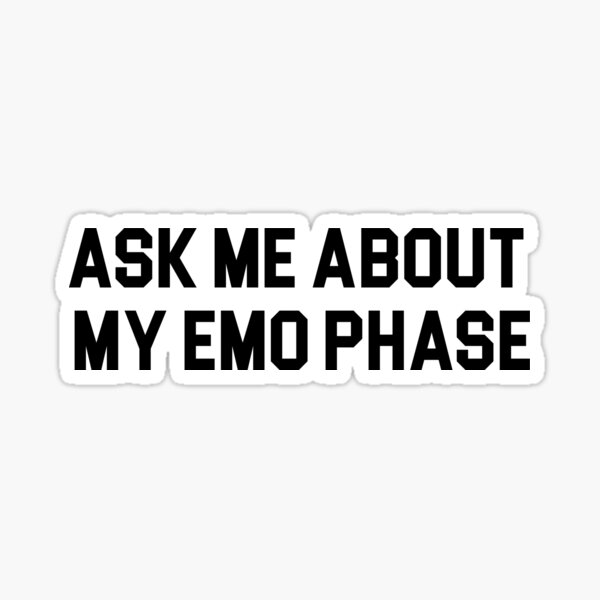 Item preview, ask me about my emo phase sticker designed and sold by nguyenorlose.