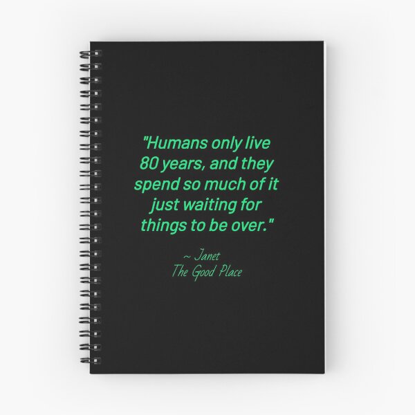 Item preview, Humans only live 80 years, and they spend so much of it just waiting for things to be over. - Janet, The Good Place  designed and sold by nopemom.