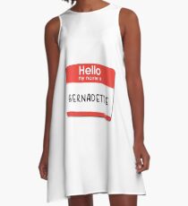 Bernadette - Hello My Name is Bernadette A-Line Dress