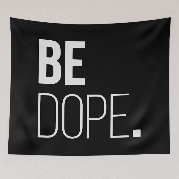 Item preview, Be Dope designed and sold by ButMillipede.