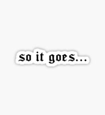 so it goes Sticker