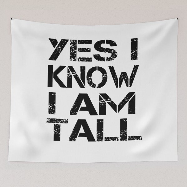 Item preview, Yes I Know I AM Tall Funny Gift For Tall Man OR Lady designed and sold by Kiwi-Tienda2017.
