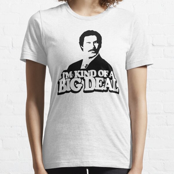 I'm Kind of A Big Deal Anchorman Essential T-Shirt