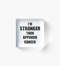 Appendix Cancer Awareness Survivor Hope Cure Inspiration Stronger Than Acrylic Block