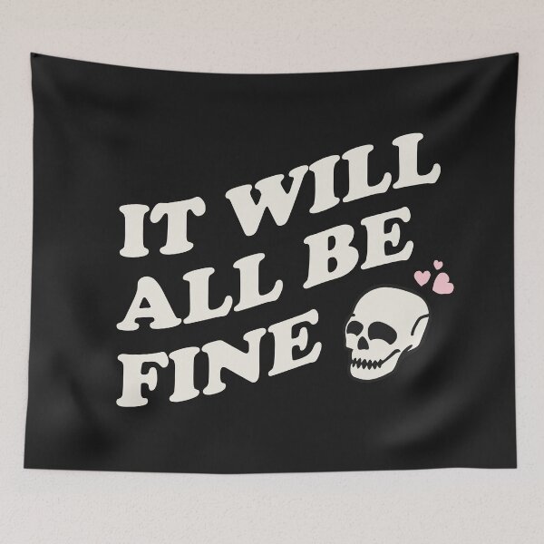 Item preview, It Will All Be Fine designed and sold by The-Black-Dog.