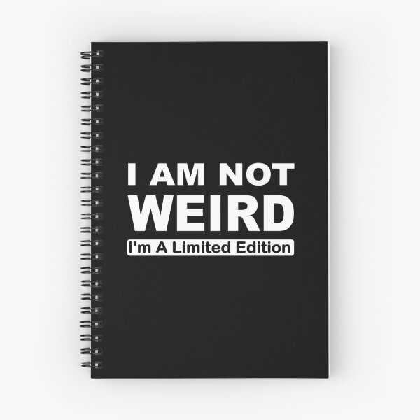 Item preview, I am not weird I'm a limited edition designed and sold by headpossum.