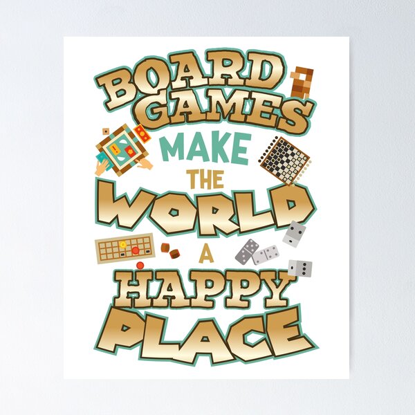 Item preview, Board Games Make the World a Happy Place designed and sold by 4Craig.