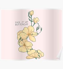 FUCK IT UP, BUTTERCUP. Poster