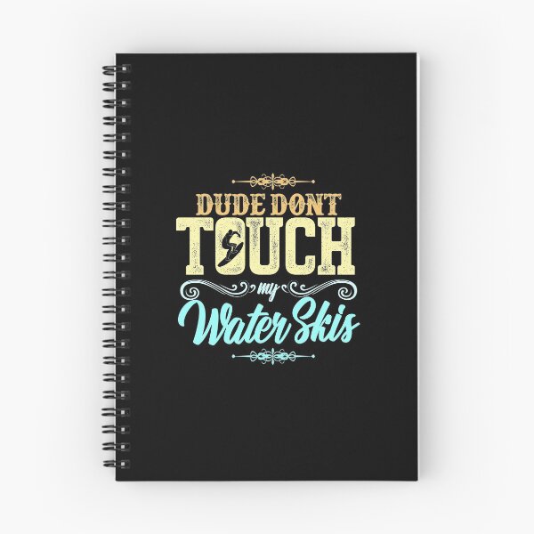 Item preview, Dude Don’t Touch My Water Skis Water Sports Lover  designed and sold by allsortsmarket.