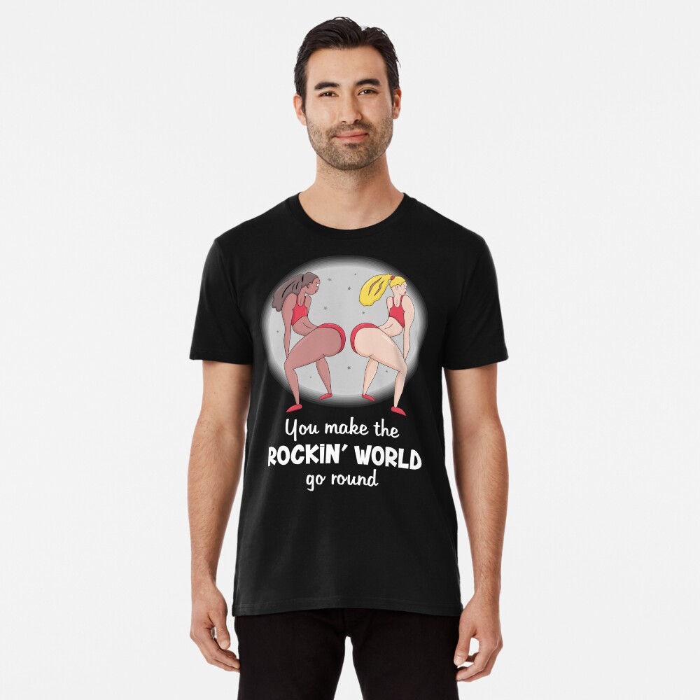 Fat Bottomed Girls You Make The Rockin World Go Round T Shirt By Slap Cat Redbubble 1575