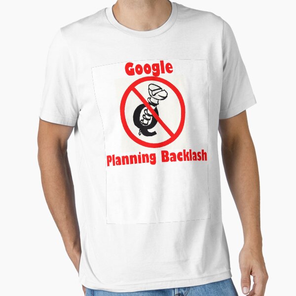 4Q T-Shirt . Style T3 Google Planning Backlash Essential T-Shirt