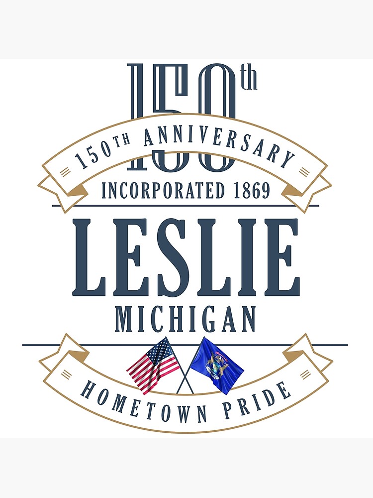 "Leslie, Michigan 150th Anniversary" Poster by UrbanLove2008 Redbubble
