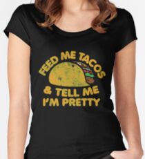 Retro feed me tacos and tell me I'm pretty Women's Fitted Scoop T-Shirt