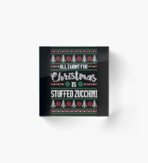 All I Want For Christmas Is Stuffed Zucchini Ugly Christmas Sweater Acrylic Block
