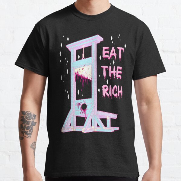Eat the Rich Classic T-Shirt