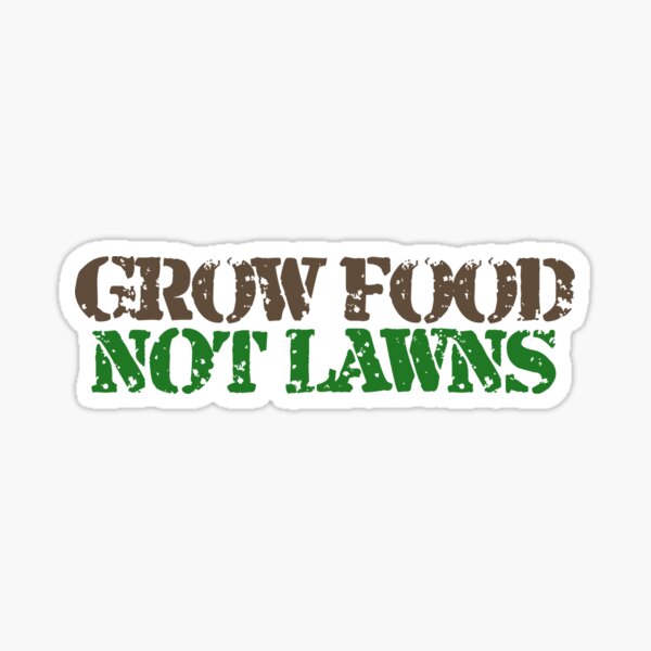 Item preview, Grow food not Lawns designed and sold by Boog Monst .