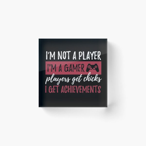Item preview, Name I´m Not A Player I´m A Gamer  designed and sold by MooonTees.