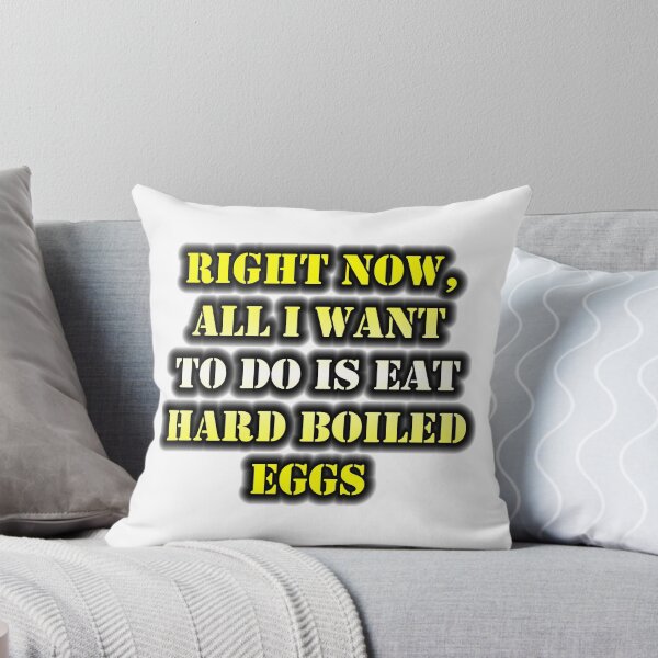 Item preview, Right Now, All I Want To Do Is Eat Hard Boiled Eggs designed and sold by cmmei.