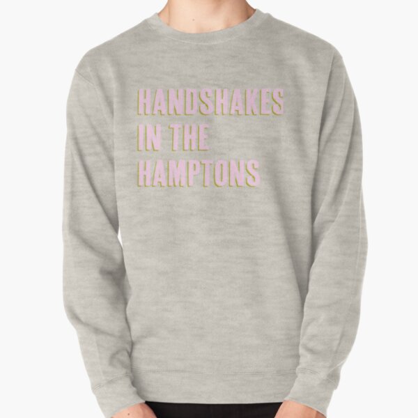 Handshakes in the Hamptons Pullover Sweatshirt