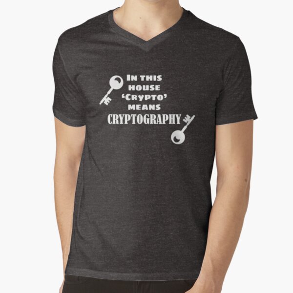 In This House, 'Crypto' Means Cryptography V-Neck T-Shirt