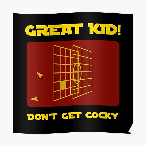 Great Kid Don T Get Cocky Poster By Ds 181 3 Redbubble