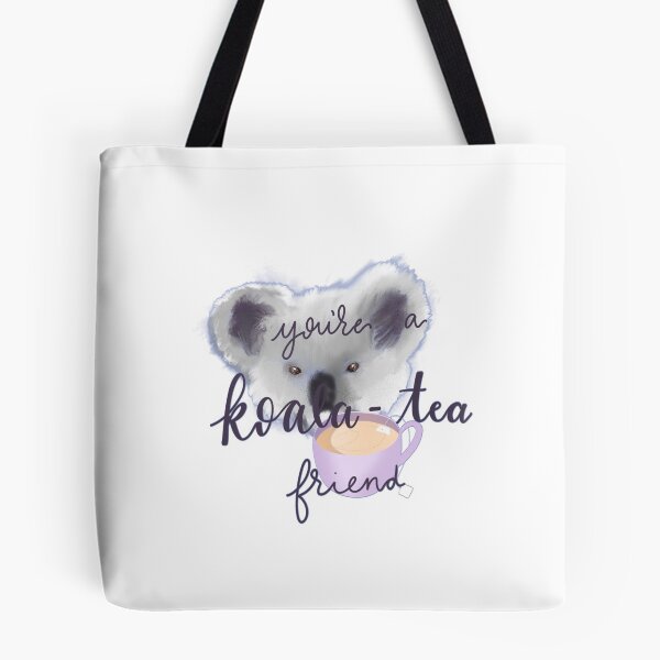 Item preview, you're a koala-tea friend designed and sold by murphydesigns.