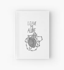 LEAVE ME ALONE Hardcover Journal