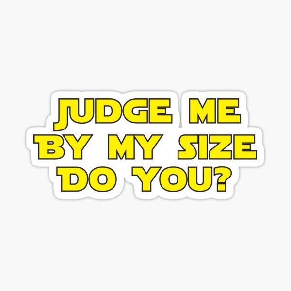 Aperçu de l'œuvre Jugez-moi par ma taille et vous? créée et vendue par BrightFeather.