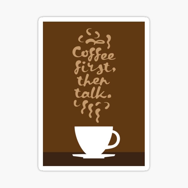 Coffee First Sticker
