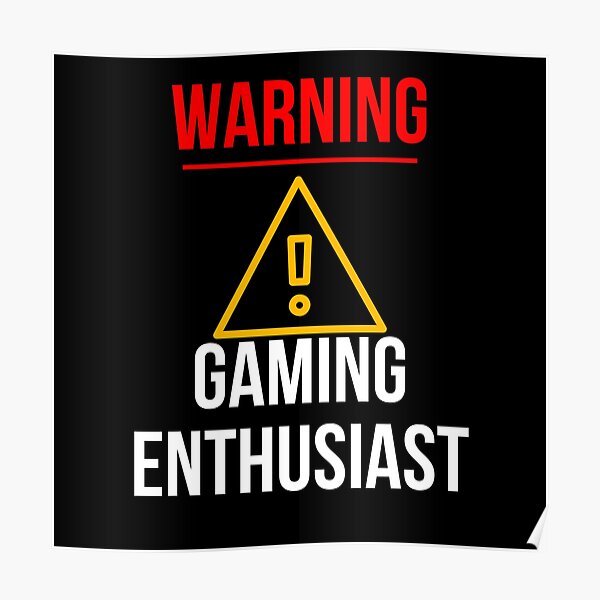 WARNING GAMING ENTHUSIAST Poster