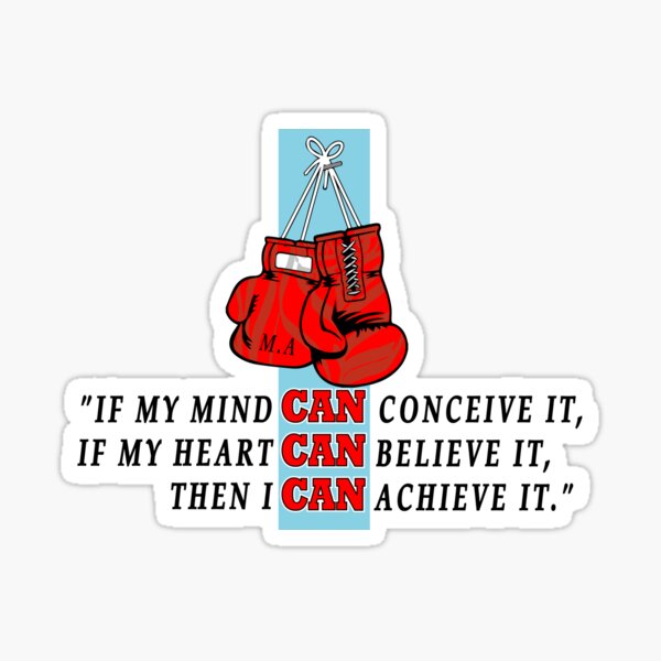 Item preview, If my mind can conceive it if my heart can believe it then I can achieve it mohammad ali quotes  designed and sold by mowafak younis.